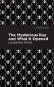 The Mysterious Key and What it Opened, Alcott Louisa May