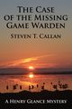The Case of the Missing Game Warden, Callan Steven T.