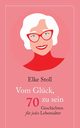 Vom Glck, 70 zu sein, Stoll Elke