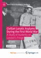 Civilian Lunatic Asylums During the First World War, Hilton Claire
