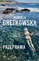 Przeprawa, Gretkowska Manuela