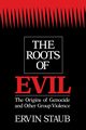 The Roots of Evil, Staub Ervin