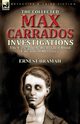 The Collected Max Carrados Investigations, Bramah Ernest