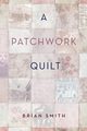 A Patchwork Quilt, Smith Brian