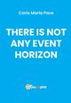 There is not any event horizon, Pace Carlo Maria