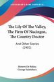 The Lily Of The Valley, The Firm Of Nucingen, The Country Doctor, De Balzac Honore