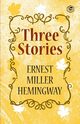 Three Stories, Hemingway Ernest