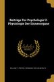 Beitrge Zur Psychologie U. Physiologie Der Sinnesorgane, Preyer William T.