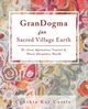 Grandogma for Sacred Village Earth, Castle Cynthia Kay