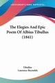 The Elegies And Epic Poem Of Albius Tibullus (1841), Tibullus