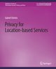 Privacy for Location-based Services, Ghinita Gabriel