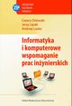 Informatyka i komputerowe wspomaganie prac inynierskich, Lipski Jerzy, Orowski Cezary, Loska Andrzej