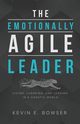 The Emotionally Agile Leader, Bowser Kevin  E.