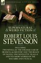 The Collected Supernatural and Weird Fiction of Robert Louis Stevenson, Stevenson Robert Louis