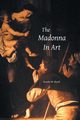 THE MADONNA IN ART, Hurll Estelle M.