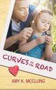 Curves in the Road, McClung Amy K.