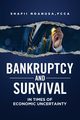 BANKRUPTCY AND SURVIVAL IN TIMES OF ECONOMIC UNCERTAINTY, Ndanusa Shafii