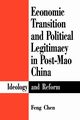 Economic Transition and Political Legitimacy in Post-Mao China, Chen Feng