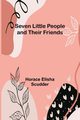 Seven Little People and their Friends, Scudder Horace Elisha