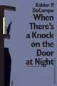 When There's a Knock on the Door at Night, DoCampo Xabier P.