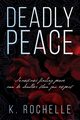 Deadly Peace, Rochelle K.