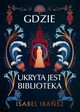 Gdzie ukryta jest biblioteka, Ibanez Isabel