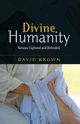 Divine Humanity, Brown David W.