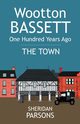 Wootton Bassett One Hundred Years Ago - The Town, Parsons Sheridan