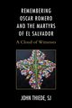 Remembering Oscar Romero and the Martyrs of El Salvador, Thiede John