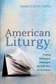 American Liturgy, Davis James Calvin