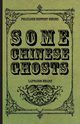 Some Chinese Ghosts, Hearn Lafcadio