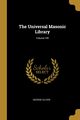 The Universal Masonic Library; Volume VIII, Oliver George