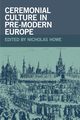 Ceremonial Culture in Pre-Modern Europe, 