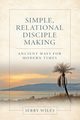 Simple, Relational Disciple Making, Wiles Jerry