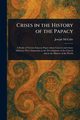Crises in the History of the Papacy, McCabe Joseph