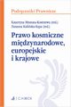 Prawo kosmiczne midzynarodowe, europejskie i krajowe, 