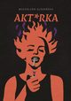 Akt*rka, Olszaska Michalina