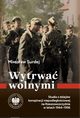 Wytrwa wolnymi., Surdej Mirosaw
