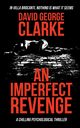 An Imperfect Revenge, Clarke David George