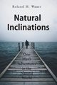 Natural Inclinations, Wauer Roland H