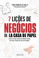 7 li?es de negcios de La casa de papel /, Mello Fbio Bandeira de