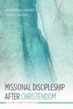 Missional Discipleship After Christendom, Hardy Andrew R.