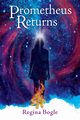 Prometheus Returns, Bogle Regina