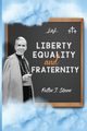 Liberty, Equality and Fraternity, Sheen Fulton J.