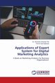 Applications of Expert System for Digital Marketing Analytics, Rai Dr. Shambhu Shankar