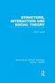 Structure, Interaction and Social Theory (RLE Social Theory), Layder Derek