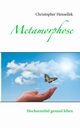 Metamorphose, Hensellek Christopher