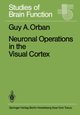 Neuronal Operations in the Visual Cortex, Orban Guy A