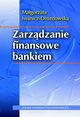 Zarzdzanie finansowe bankiem, Iwanicz-Drozdowska Magorzata
