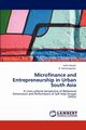 Microfinance and Entrepreneurship in Urban South Asia, Gerald Arthi
